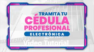 Video tutorial para tramitar tu cédula profesional electrónica [upl. by Kass238]