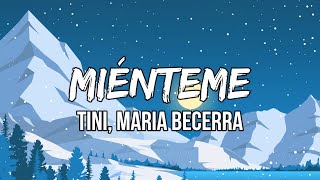 Dale miénteme Haz lo que tú quieras conmigo  TINI Maria Becerra  Miénteme LetraLyrics [upl. by Haizek]