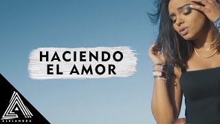 Alejandra Feliz  Haciendo El Amor  Lyric Video [upl. by Innes]