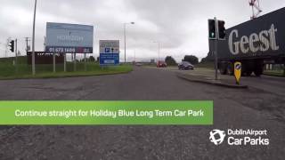 How To Find The Holiday Blue LongTerm Car Park From The M50 [upl. by Ivens431]