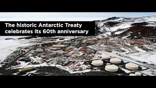 The historic Antarctic Treaty celebrates its 60th anniversary [upl. by Lebam]