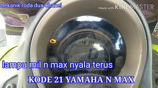 Lampu mil N max nyala teruskode mil 21yamaha [upl. by Ellehsram]