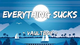 1 HOUR LOOP Everything Sucks  Vaultboy Lyrics [upl. by Togram44]