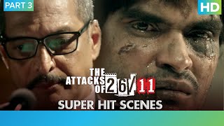 The Attacks Of 26\11  Part 3  Nana Patekar Ram Gopal Varma [upl. by Dnamra]