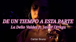 De Un Tiempo A Esta Parte Letra  La Delio Valdez ft Javier Ortega [upl. by Anet]