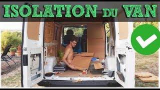 ISOLER SON FOURGON AMÉNAGÉ  BIEN COMMENCER LA BASE  VAN LIFE ISOLATION FORD TRANSIT [upl. by Coplin]