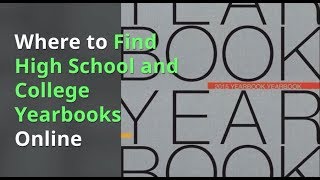 Where to Find High School and College Yearbooks Online [upl. by Zachary]