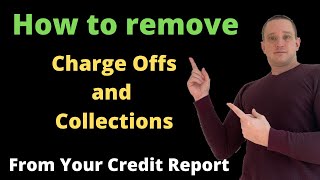 How to Remove Charge offs and Collections from your Credit Report [upl. by Arimak744]