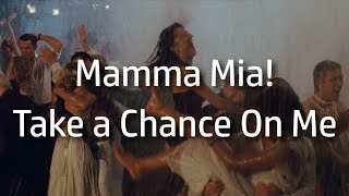 Mamma Mia  Take a Chance On Me lyrics [upl. by Eizeerb]