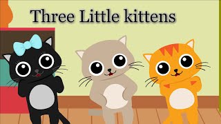 Three Little Kittens Song for Kids  Nursery Rhymes for Children [upl. by Jere]