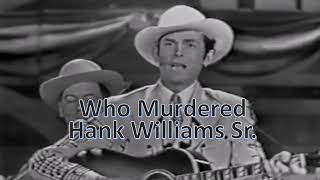 Who Murdered Hank Williams Sr [upl. by Falo]