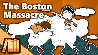 The Boston Massacre  Snow and Gunpowder  Extra History [upl. by Smaoht]