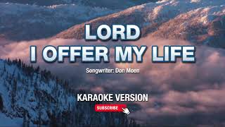 I Offer My Life  Don Moen Karaoke Version [upl. by Rasaec990]