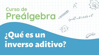 ¿Qué es un inverso aditivo ⎪Curso de Preálgebra [upl. by Kciremed]