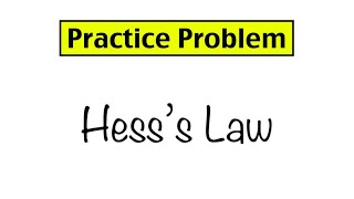 Practice Problem Hesss Law [upl. by Etnoek]