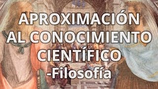 Aproximación al conocimiento científico  Filosofía  Educatina [upl. by Eelibuj866]