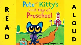 Read Aloud Pete the Kittys First Day of Preschool by Kimberly and James Dean [upl. by Wulfe]