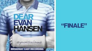 quotFinalequot from the DEAR EVAN HANSEN Original Broadway Cast Recording [upl. by Elirpa838]