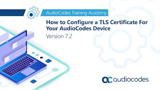 How to configure a TLS certificate for your AudioCodes device – Version 72 [upl. by Neelyaj]