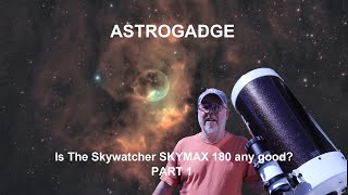 Is the Skywatcher SKYMAX 180 any good PART 1 [upl. by Irrahs]