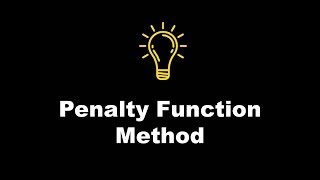 Lecture 45  Penalty Function Method for Optimization Part 1 [upl. by Dodi787]