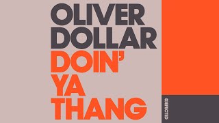 Oliver Dollar  Doin Ya Thang [upl. by Erret]