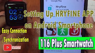 Setting Up HRYFine app to Android smartphone with 116 Plus Smartwatch [upl. by Celestia575]