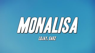 Lojay Sarz  Monalisa Lyrics [upl. by Arracot776]