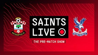 Southampton vs Crystal Palace  SAINTS LIVE PreMatch Show [upl. by Niamrahc]