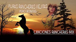 Puras Rancheras Viejitas Mix  Canciones Rancheras Viejitas Pero Bonitas [upl. by Gristede]