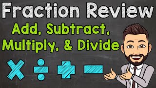 Fraction Review  How to Add Subtract Multiply and Divide Fractions [upl. by Enyawed]