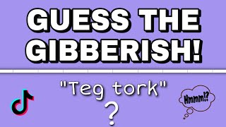 Guess The Gibberish  Test Your Gibberish skills  10 rounds [upl. by Eaver972]