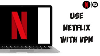 How to Use Netflix with a VPN [upl. by Fried911]