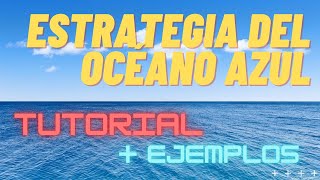 ESTRATEGIA DEL OCÉANO AZUL 🚀 TUTORIAL Y EJEMPLOS ⚡ [upl. by Erie]