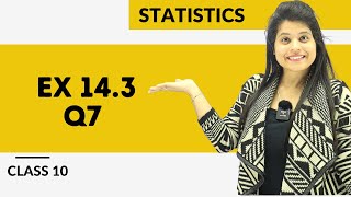 Ex 143 Q7  Statistics  Chapter 14  Class 10 Maths  NCERT [upl. by Yeaton]