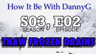 S03 E02 Thaw Frozen Drains [upl. by Sachsse]