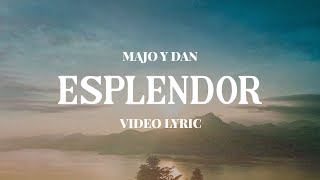 Majo y Dan  Esplendor Lyric Video [upl. by Cutty]