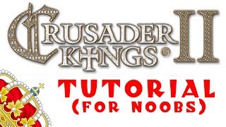 Crusader Kings 2 A Tutorial for Complete Beginners  Part 13 [upl. by Hamil]