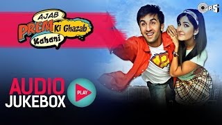 Ajab Prem Ki Ghazab Kahani  Full Songs Jukebox  Ranbir Kapoor Katrina Kaif  Pritam [upl. by Peadar]