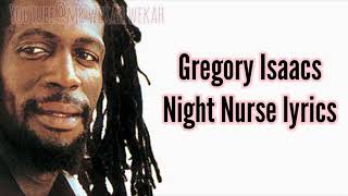 Gregory Isaacs  Night Nurse lyrics [upl. by Elexa]