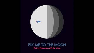 Going Spaceward amp ibrahim  quotFly Me to the Moonquot Official Audio [upl. by Ylrbmik]