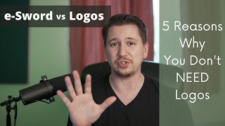 eSword vs Logos  5 Reasons Why You Dont NEED Logos [upl. by Sibilla]