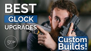 Best Glock Upgrades 8 Custom Builds [upl. by Flann]