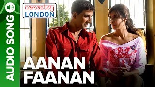 AANAN FAANAN  Full Audio Song  Namastey London  Akshay Kumar amp Katrina Kaif [upl. by Laughlin]