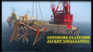 OFFSHORE PLATFORM JACKET INSTALLATION [upl. by Yelsnik]