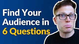 How To Find Your Target Audience in 6 Questions [upl. by Retha]