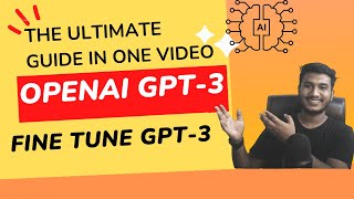 OpenAI GPT 3 in One Video  Fine Tuning GPT 3  How to Use OpenAI API [upl. by Bonnes394]