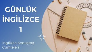 Akıcı İngilizce için İngilizce Günlük Konuşma Diyalogları  1  İngilizce Konuşma Kalıpları [upl. by Briggs]