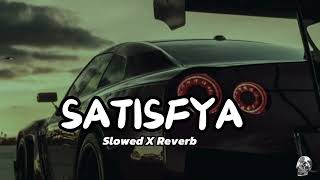 Satisfya  Slowed  Reverb [upl. by Stan]