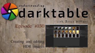 darktable ep 030  Creating and editing HDR images [upl. by Niasuh42]